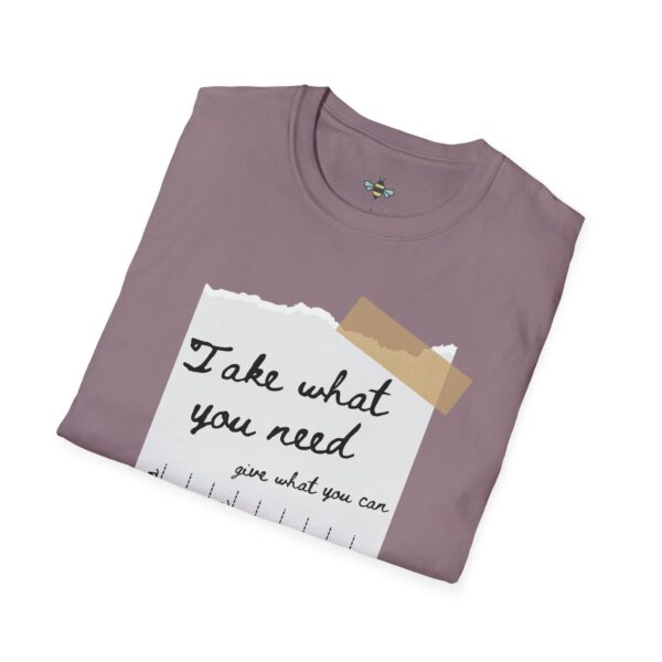 Take what you need Tee - Image 24