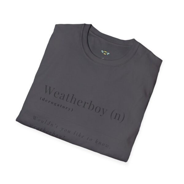 "Wouldn't you like to know weatherboy" Tee - Image 4