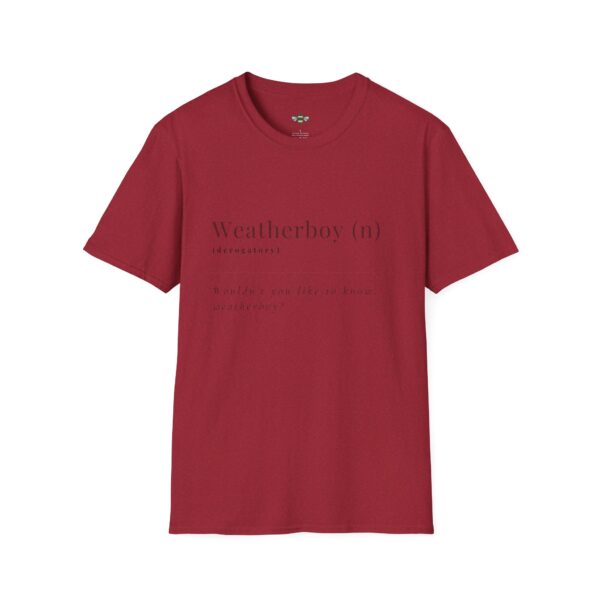 "Wouldn't you like to know weatherboy" Tee - Image 29